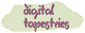 Digital Tapestries - weaving a better web for you!